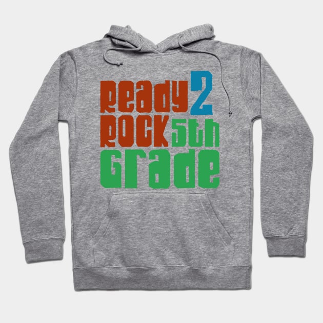 Ready to rock 5th grade Hoodie by Ombre Dreams